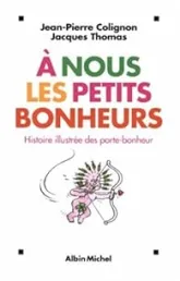 A nous les petits bonheurs
