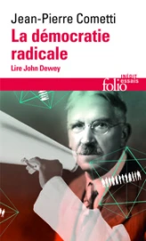 La démocratie radicale: Lire John Dewey