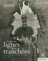 Entre les lignes et les tranchées : Photographies, lettres et carnets 1914-1918