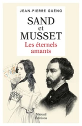 SAND ET MUSSET LES AMANTS DU SIECLE