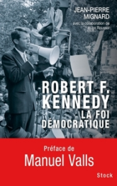 Robert F. Kennedy : La foi démocratique