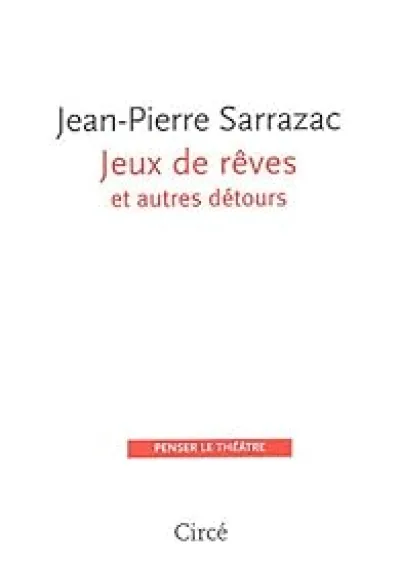 Jeux de rêves et autres détours