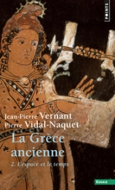 La Grèce ancienne 02 : L'Espace et le temps