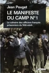 Le manifeste du camp n°1 : Le calvaire des officiers français prisonniers du Viêt-minh