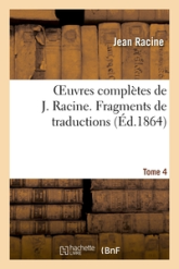 Oeuvres complètes, Tome 4 : Fragments de traductions (1864)