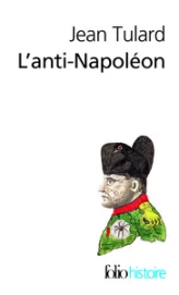 L'anti-Napoléon. La légende noire de l'Empereur