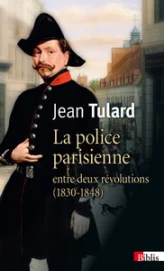 La police parisienne entre deux révolutions : 1830-1848