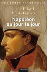 Napoléon au jour le jour, 1769-1821