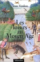 Les loisirs au Moyen Age