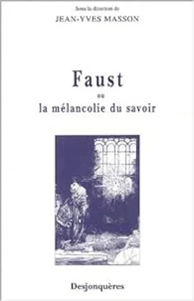 Faust ou la Mélancolie du savoir