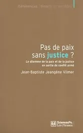 Pas de paix sans justice ? Le dilemme de la paix et de la justice en sortie de conflit armé