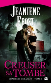 Chasseuse de la nuit, tome 4 : Creuser sa tombe