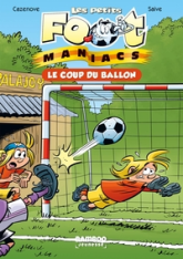 Les Petits Footmaniacs, tome 1 : Le coup du ballon