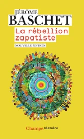 La rébellion zapatiste : Insurrection indienne et résistance planétaire