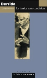 Jacques Derrida La justice sans condition