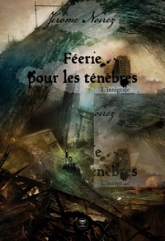 Féerie pour les ténèbres - Intégrale, tome 2