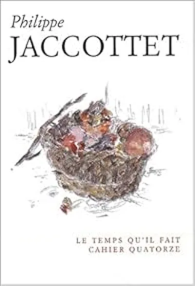 Cahier Quatorze : Philippe Jaccottet