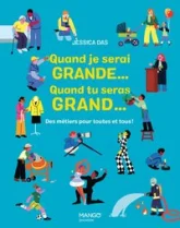 Quand je serai grande... quand tu seras grand... Des métiers pour toutes et tous !