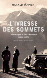 L'Ivresse des sommets: L'Allemagne et les Allemands
