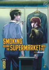 Smoking behind the supermarket with you, tome 2
