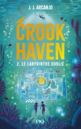 Crookhaven, tome 2 : Le labyrinthe oublié