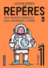 Repères: 2000 dessins essentiels pour comprendre le monde