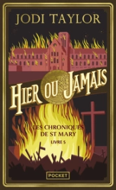 Les chroniques de St Mary, tome 5 : Hier ou jamais