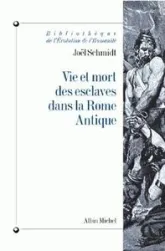 Vie et mort des esclaves dans la Rome antique