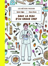 Les métiers passion  - Dans la peau d'un grand chef