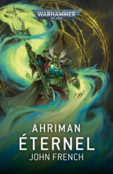 Warhammer 40.000 - Ahriman : L'Éternel