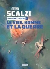 Le Vieil Homme et la Guerre, tome 1 : Le vieil homme et la guerre