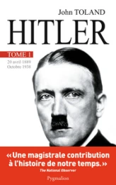 Adolf Hitler.  Tome 1 : 20 avril 1889 - Octobre 1938