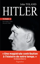 Adolf Hitler. Tome 2 : Novembre 1938 - 30 Avril 1945