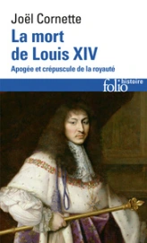 La mort de Louis XIV : Apogée et crépuscule de la royauté (1er septembre 1715)