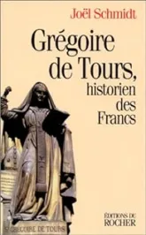 Grégoire de Tours, historien des Francs
