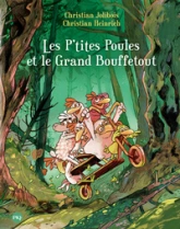 Les P'tites Poules : Les P'tites Poules et le grand Bouffetout