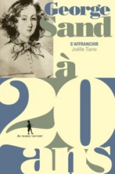 George Sand à 20 ans : S'affranchir