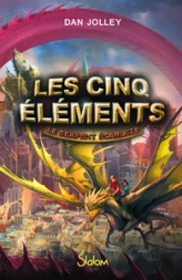 Les cinq éléments, tome 3 : Le serpent écarlate