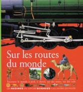 Les racines du Savoir : Sur les routes du monde