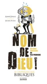 Nom de Dieu ! - 50 expressions bibliques