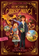 Les mondes de Chrestomanci, tome 2 : Les neuf vies du magicien