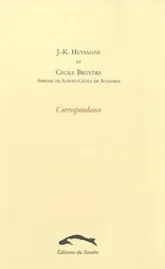 Correspondance : Joris-Karl Huysmans / Cécile Jeanne Bruyère