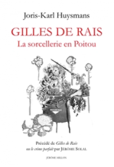 Gilles de Rais : La sorcellerie en Poitou - Gilles de Rais ou le crime parfait