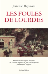 Les foules de Lourdes (précédé de) Le drageoir aux épines ou L'intime souffrance