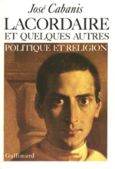 Lacordaire et quelques autres: Politique et religion