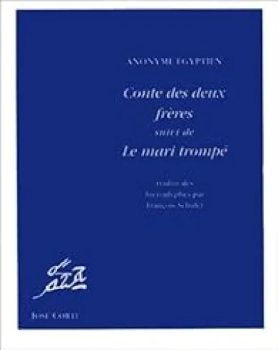 Conte des deux frères suivi de 'Le Mari trompé