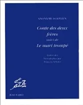 Conte des deux frères suivi de 'Le Mari trompé