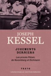 Jugements derniers : Les procès Pétain, de Nuremberg et Eichman