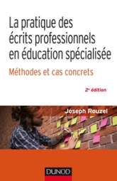 La pratique des écrits professionnels en éducation spécialisée - 2e éd. - Méthodes et cas concrets