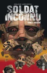 Soldat inconnu, tome 1 : Possédé
